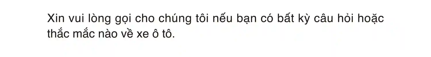 Xin vui lòng gọi cho chúng tôi nếu bạn có bất kỳ câu hỏi hoặc thắc mắc nào về xe ô tô.